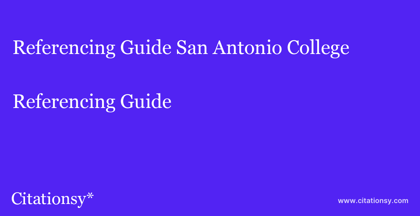 Referencing Guide: San Antonio College